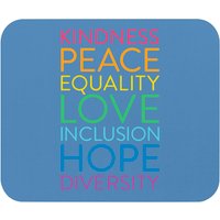 Peace Love Inclusion Equality Diversity Human Rights Mouse Pad