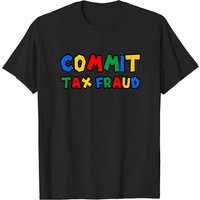 T-Shirts pour hommes avec design humoristique "Commit Tax Fraud — T-shirts pour hommes