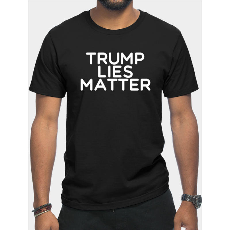 Trump Lies Matter T-Shirt
