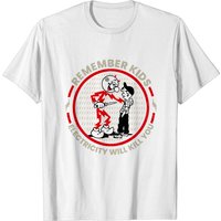 Remember Kids Electricity Will Kill You Men's T-Shirt