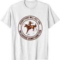 Horse Every Thing Will Kill You T-Shirt for Men — Mens T Shirts