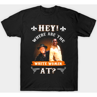 Where Are The White Women At T-Shirt