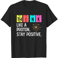 Think Positive Like A Proton Men's T-Shirt