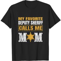 My Favorite Deputy Sheriff Calls Me Mom T-Shirt for Men