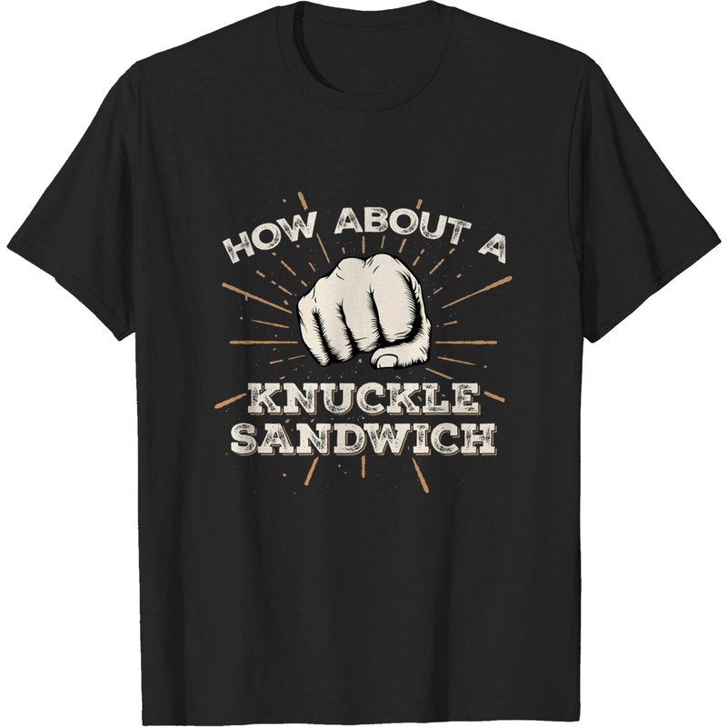 How About A Knuckle Sandwich Men's T-Shirt