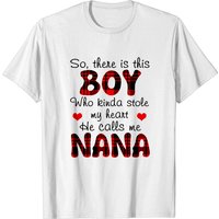 Ce Garçon Qui A Volé Mon Cœur M'appelle Nana T-Shirt