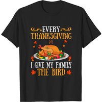 T-shirt drôle Every Thanksgiving I Give My Family The Bird pour hommes
