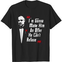 Godfather Men's T-Shirt: I'm Going To Make Him An Offer — Mens T Shirts