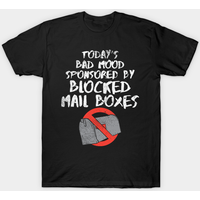 Today's Bad Mood Sponsored By Blocked Mail Boxes - Post Man T-Shirt — Mens T Shirts