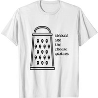 Blessed Are The Cheese Graters - Monty Python Life Of Brian T-Shirt