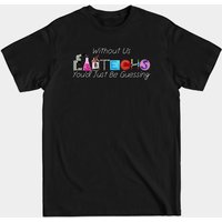 T-shirt de laboratoire Without Us Labtechs You'd Just Be Guessing