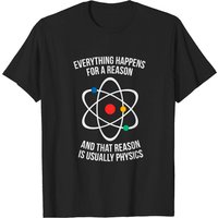 Everything Happens for a Reason Physics T-Shirt for Men