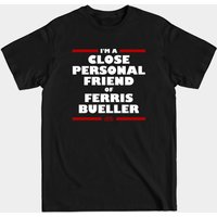 Close And Personal Friend Of Ferris Bueller Men's T-Shirt