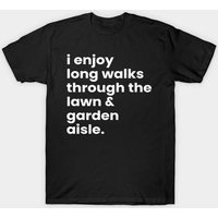 T-Shirt pour Hommes I Enjoy Long Romantic Walks Through The Garden Aisle