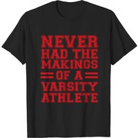 Never Had The Makings Of A Varsity Athlete - Sopranos T-Shirt — Mens T Shirts