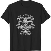 Je suis ton Huckleberry Say When - T-shirt pour hommes Tombstone — T-shirts pour hommes