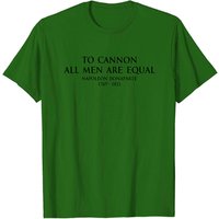 À la canon, tous les hommes sont égaux - T-shirt avec citation de Napoléon Bonaparte