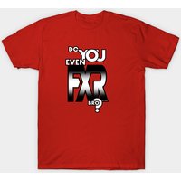 Do You Even FXR Bro? - House Of The Triangle - FXR Men's T-Shirt
