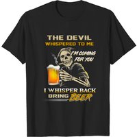 The Devil Whispered To Me Beer T-Shirt for Men
