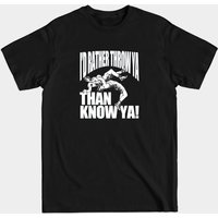 Wrestling I'd Rather Throw Ya Than Know Ya Men's T-Shirt