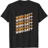 Who Dat Say Dey Gonna Beat Dem Saints? T-Shirt for Men - New Orleans