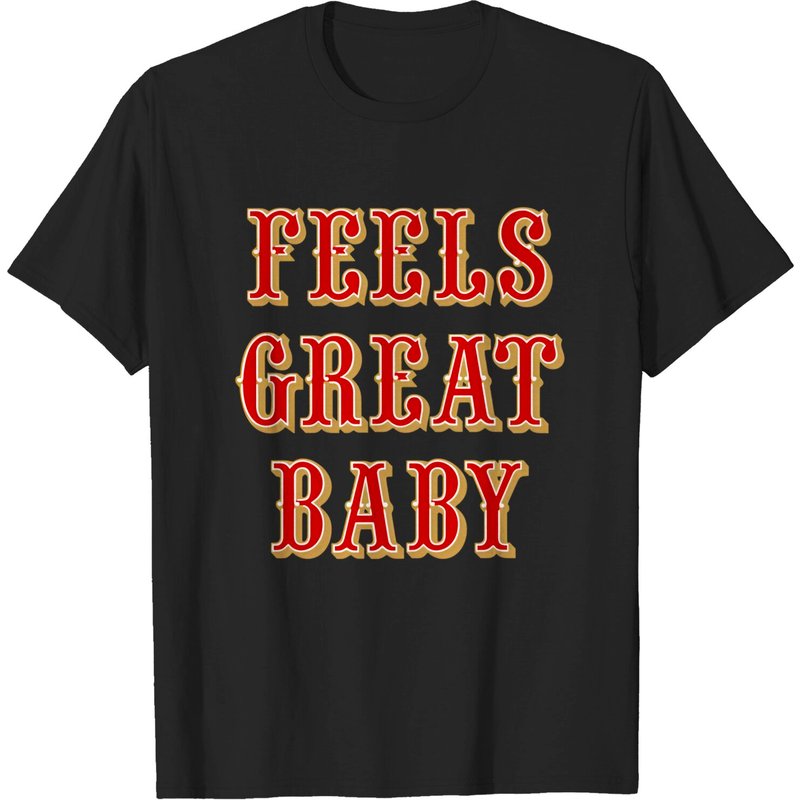 Feels Great Baby Men's Black T-Shirt — Mens T Shirts