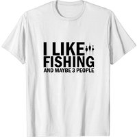 T-shirt amusant I Like Fishing Et Peut-être 3 Personnes