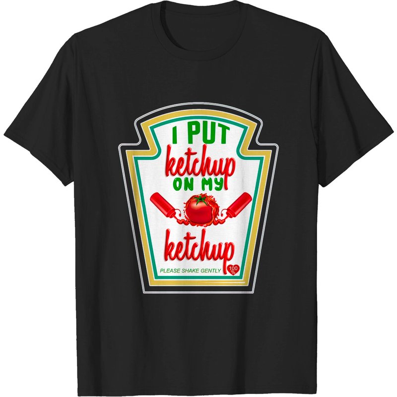 I Put Ketchup On My Ketchup Men's T-Shirt — Mens T Shirts