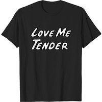 Love Me Tender Elvis Men's T-Shirt