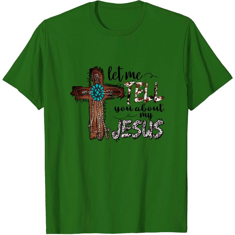 Let Me Tell You About My Jesus Christian Bible God T-Shirt for Men — Mens T Shirts