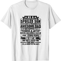 As A Spoiled Son T-Shirt - Awesome Dad Design for Men — Mens T Shirts