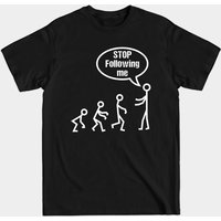 T-shirt pour hommes Stop Following Me Funny Stick Figures Evolution