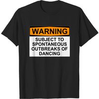 Avertissement : Sujet à des Éruptions Spontanées de Danse T-Shirt pour Hommes — T-shirts pour hommes