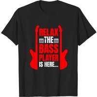Relax The Bass Player Is Here T-Shirt for Men