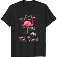 T-shirt Flamingo : Ne me poussez pas à agir !