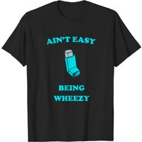 T-shirt pour hommes Ain't Easy Being Wheezy