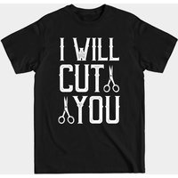 T-shirt I Will Cut You Barber Shop
