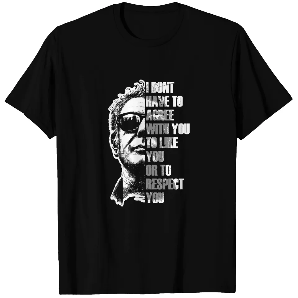 T-shirt pour hommes Anthony Bourdain I Don't Have To Agree — T-shirts pour hommes