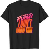 That's My Purse, I Don't Know You! King Of The Hill T-Shirt — Mens T Shirts
