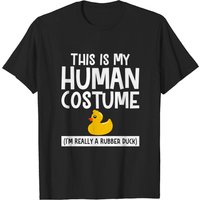 This Is My Human Costume I'm Really A Rubber Duck T-Shirt — Mens T Shirts