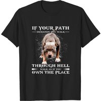 Pitbull Men's T-Shirt - If Your Path Demands You Walk Through Hell — Mens T Shirts