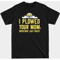 T-shirt Conducteur de Camion de Déneigement - J'ai Déneigé l'Entrée de Ta Maman — T-shirts pour hommes
