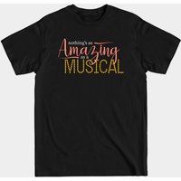 Nothing's As Amazing As A Musical - Something Rotten T-Shirt