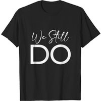 We Still Do Wedding Anniversary 1 T-Shirt for Men Black
