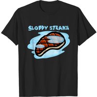 Sloppy Steaks Dark Shirt - I Think You Should Leave T-Shirt