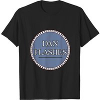 Dan Flashes - I Think You Should Leave T-Shirt for Men