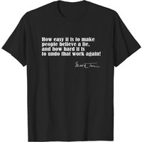 Twain Quote T-Shirt for Men - How Easy It Is To Make People Believe a Lie