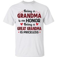 Being A Grandma Is An Honor Great Grandma Is Priceless T-Shirt