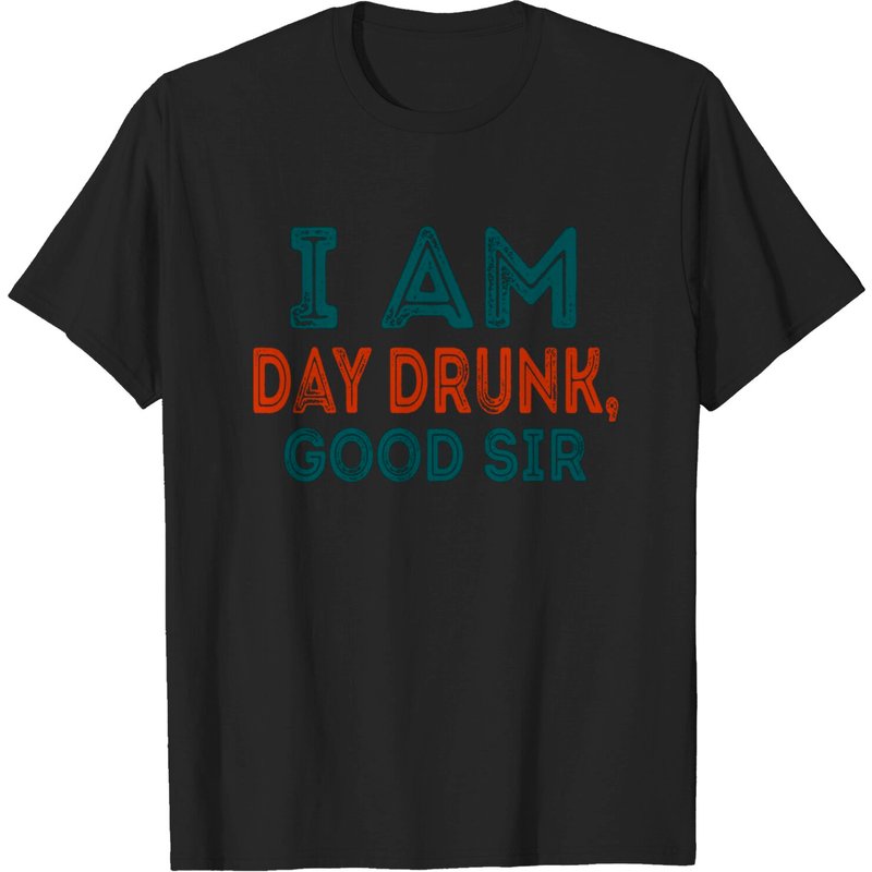 T-shirt essentiel I Am Day Drunk Good Sir pour hommes