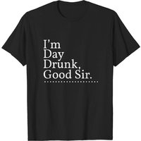 T-shirt Vintage Classique I Am Day Drunk Good Sir pour Hommes